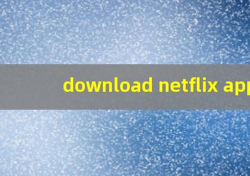 download netflix app